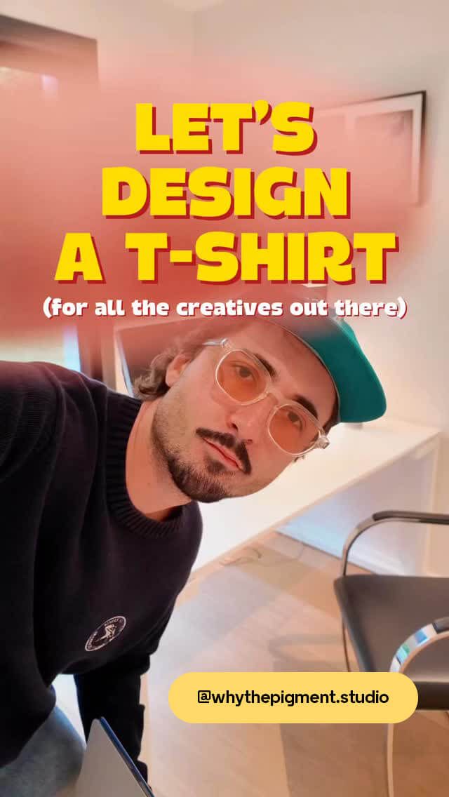 Man in glasses and hat posing indoors with text overlay: "LET'S DESIGN A T-SHIRT (for all the creatives out there)" and a social media handle.
