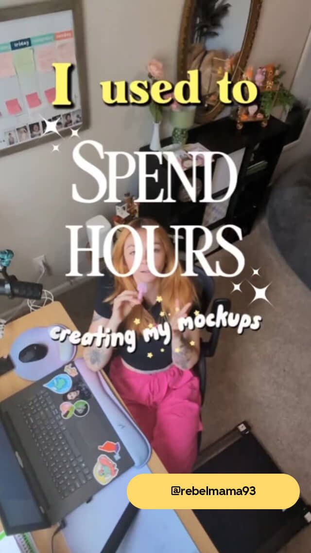 Person sitting at a desk with a laptop, surrounded by office items. Text overlay reads, "I used to spend hours creating my mockups."