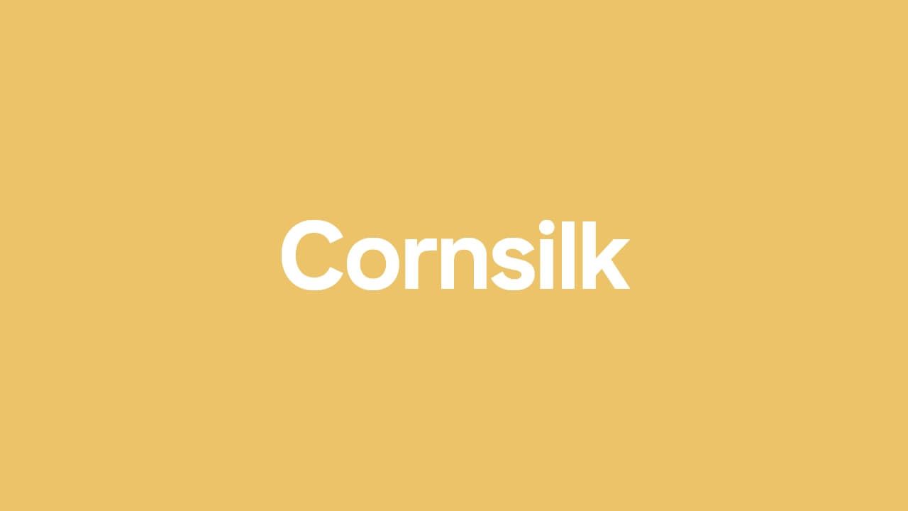 04_Cornsilk