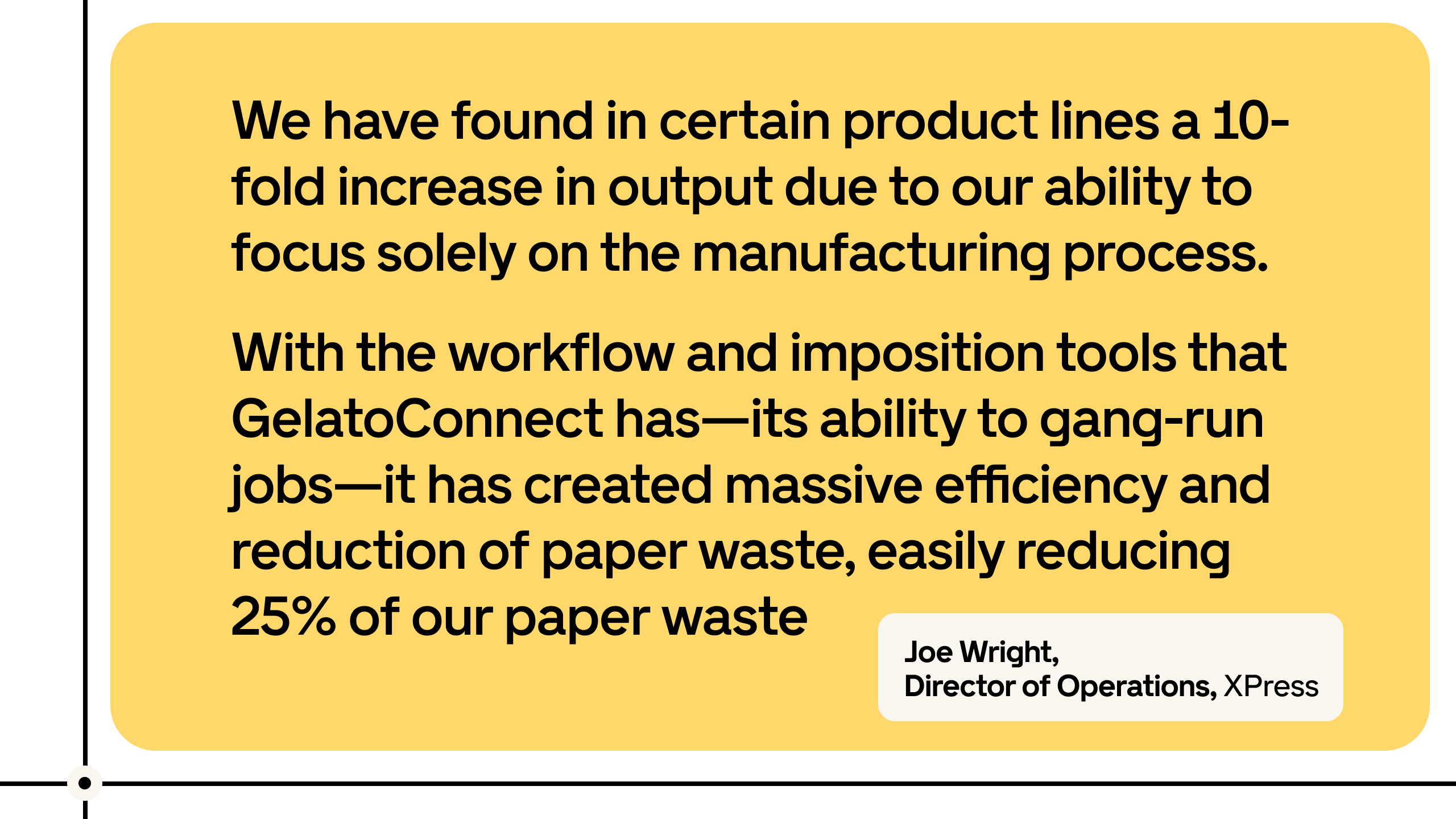 Text on a yellow background with a quote about increased efficiency and reduced paper waste, attributed to Joe Wright, Director of Operations, XPress.